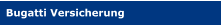 Bugatti Versicherung